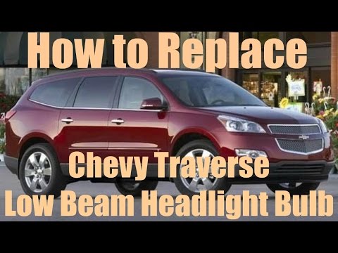 How To Change Headlights On 2014 Traverse